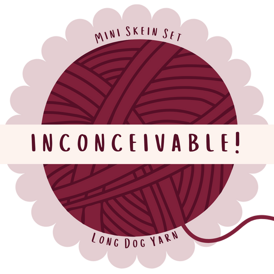 Inconceivable! Mini Skein Sets